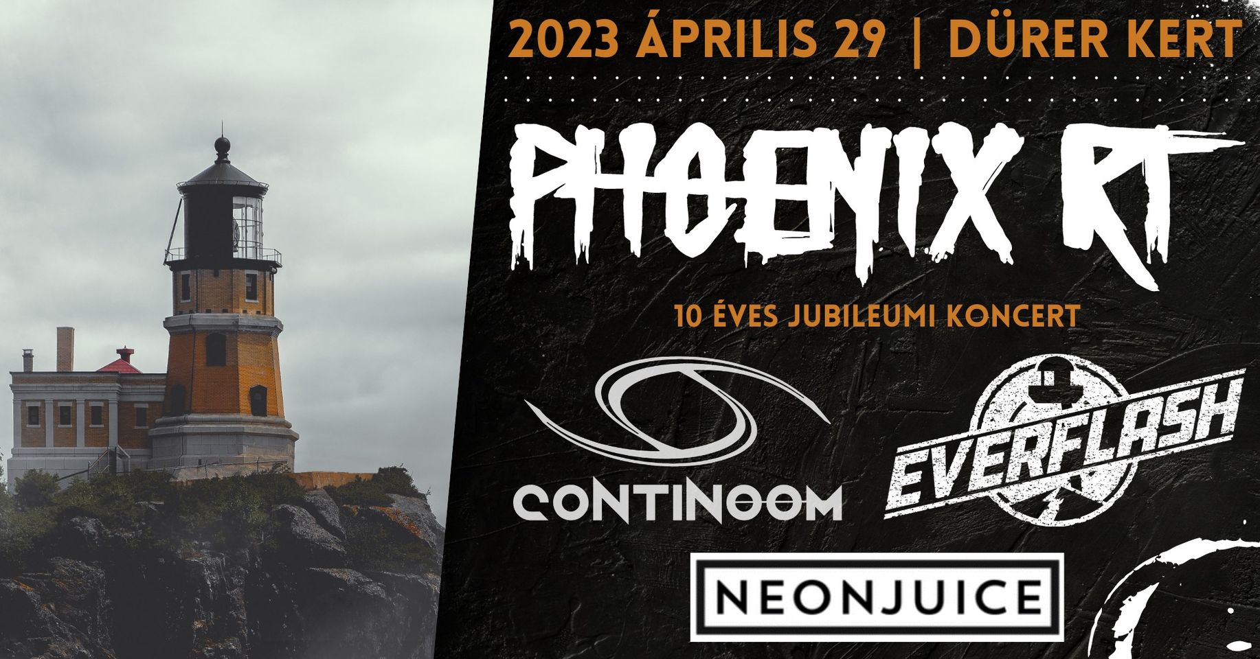 PHOENIX RT / 𝐄𝐕𝐄𝐑𝐅𝐋𝐀𝐒𝐇 / CONTINOOM / NEONJUICE ☛ BUDAPEST/ DÜRER KERT!