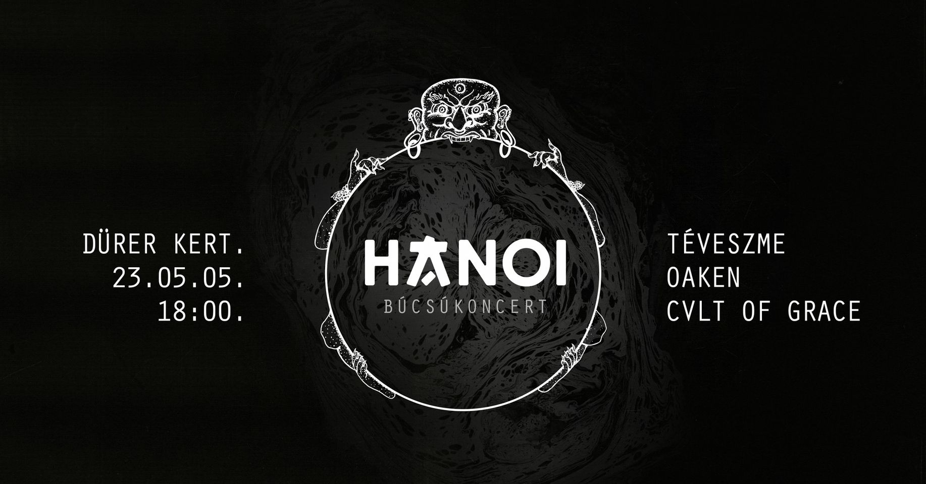HANØI Búcsúkoncert, Téveszme, Oaken, Cvlt of Grace
